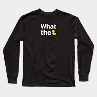 What the text with duck illustration white Long Sleeve T-Shirt